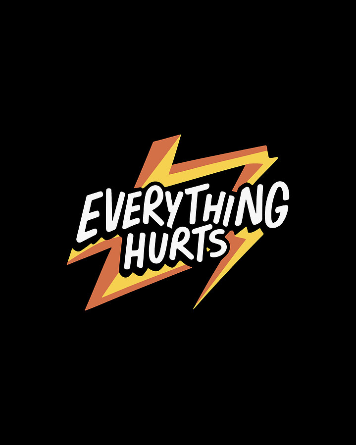 Everything Hurts Getting Older Digital Art by Flippin Sweet Gear