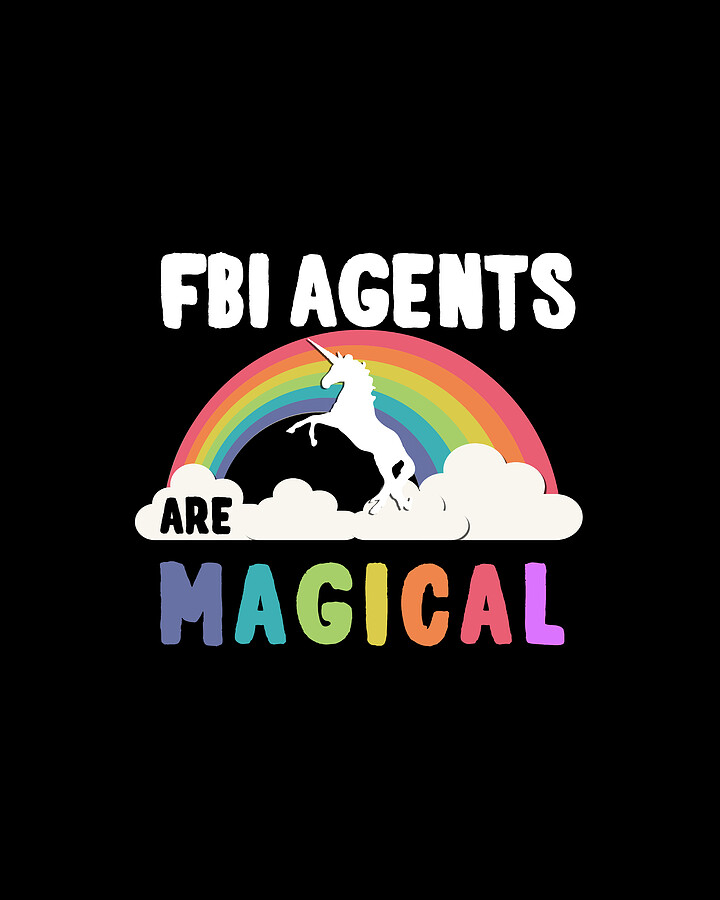 Fbi Agents Are Magical Digital Art by Flippin Sweet Gear