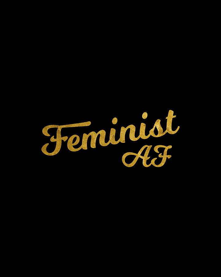 Feminist Af Digital Art by Flippin Sweet Gear