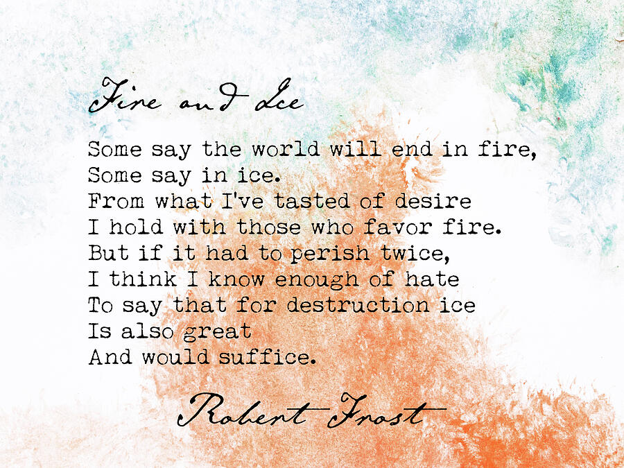 Fire and Ice Poem by Robert Frost by The Typography Tipi