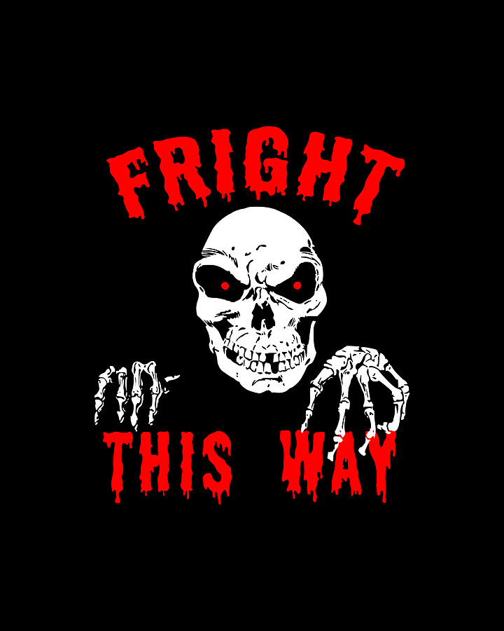 Fright This Way Funny Halloween Digital Art by Flippin Sweet Gear