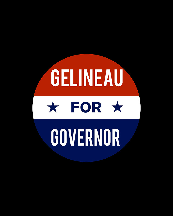 Gelineau For Governor Digital Art by Flippin Sweet Gear