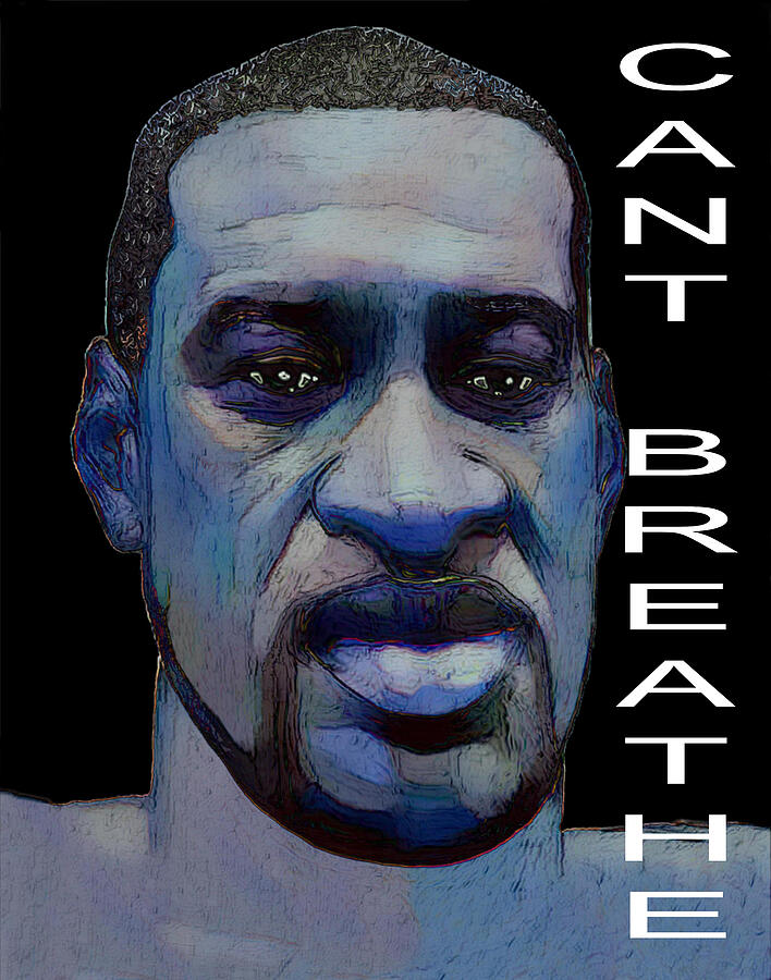 George Floyd - Cant Breathe Digital Art by Rafael Salazar