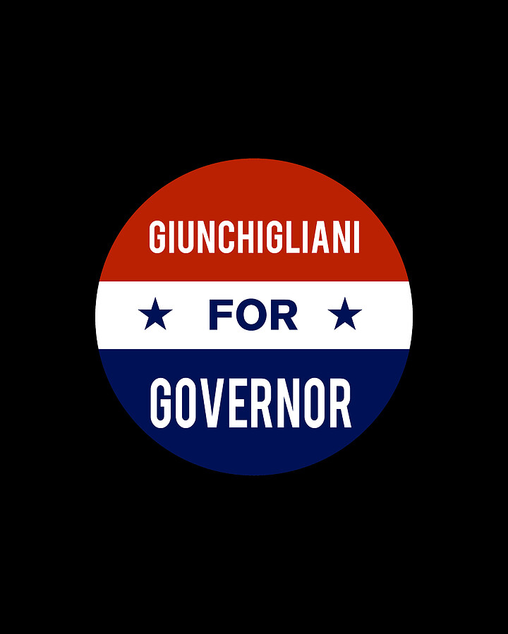 Giunchigliani For Governor Digital Art by Flippin Sweet Gear
