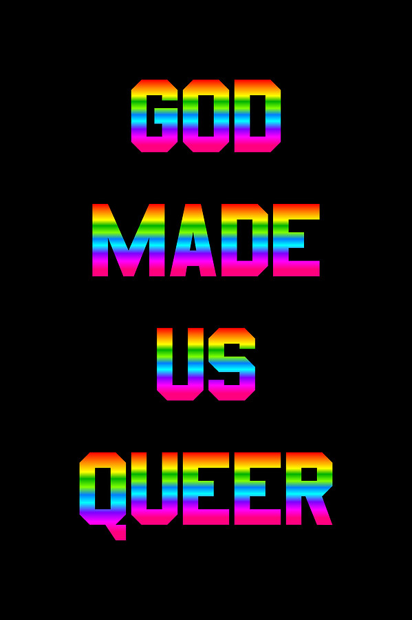 God Made Us Queer Digital Art by Flippin Sweet Gear