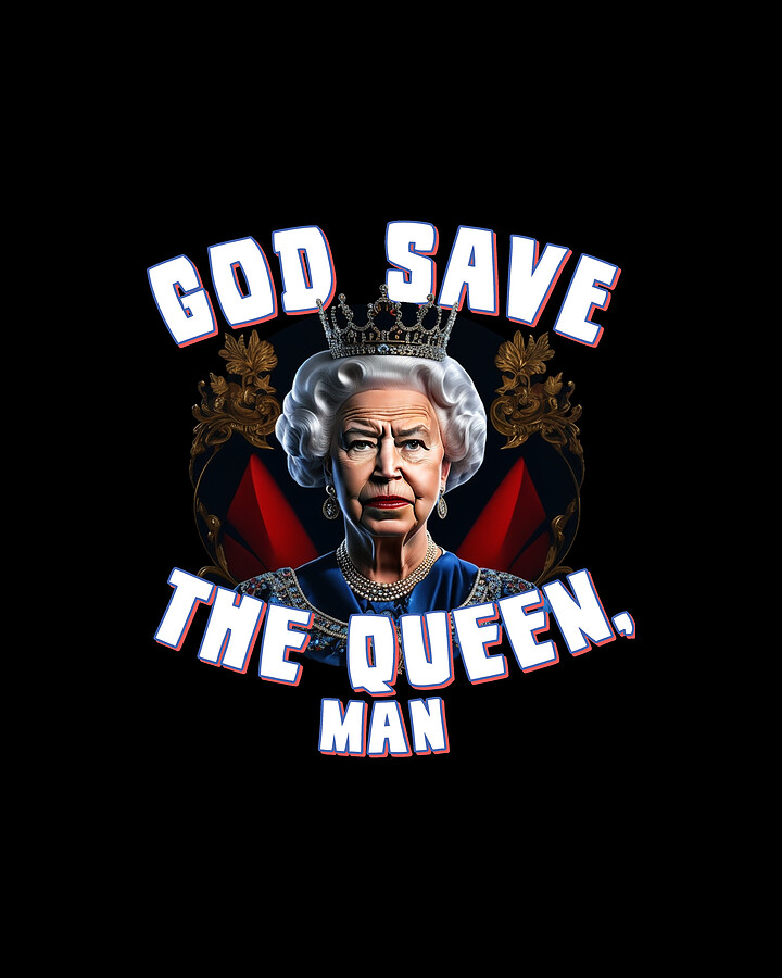 God Save the Queen Man Digital Art by Flippin Sweet Gear