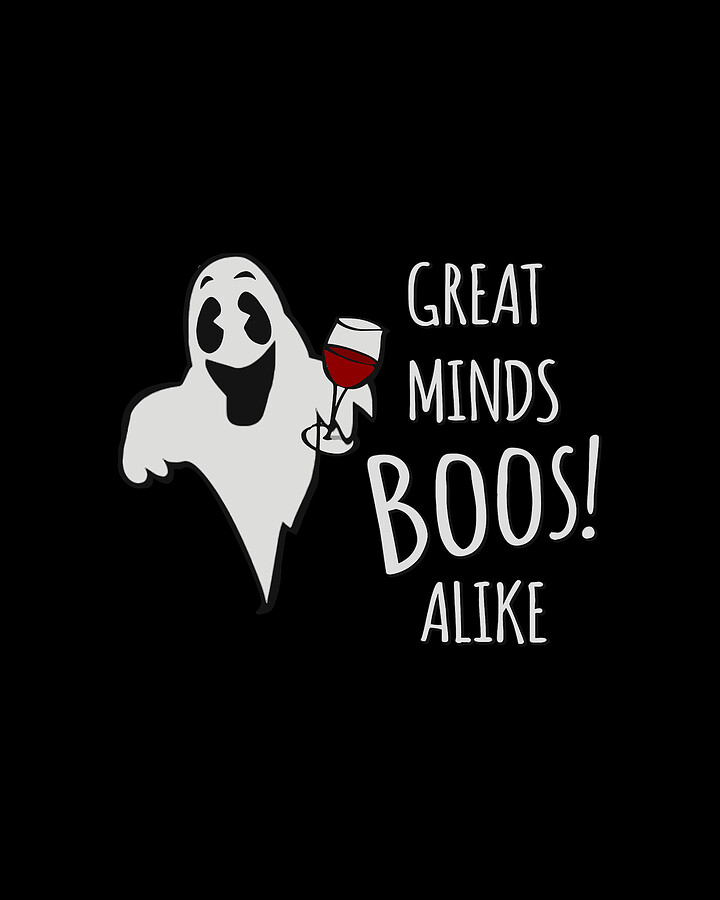 Great Minds Boos Alike Funny Ghost Wine Digital Art by Flippin Sweet Gear