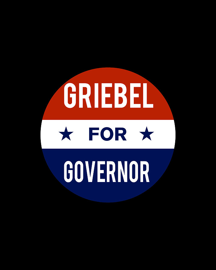 Griebel For Governor Digital Art by Flippin Sweet Gear