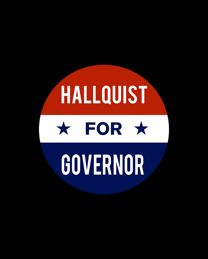 Hallquist For Governor Digital Art by Flippin Sweet Gear