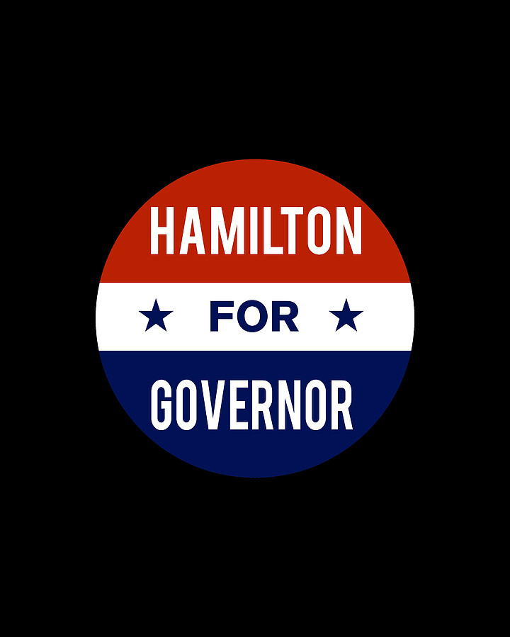 Hamilton For Governor Digital Art by Flippin Sweet Gear