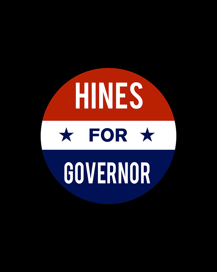 Hines For Governor Digital Art by Flippin Sweet Gear