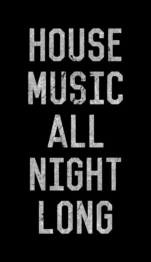 House Music All Night Long Digital Art by Flippin Sweet Gear