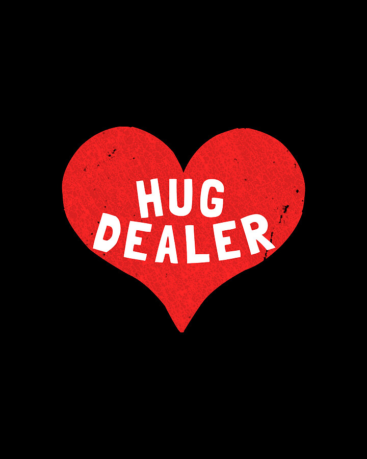 Hug Dealer Digital Art by Flippin Sweet Gear