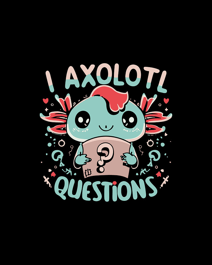 I Axolotl Questions Retro Funny Gift Digital Art by Flippin Sweet Gear