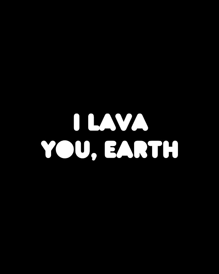 I Lava You Earth Digital Art by Flippin Sweet Gear
