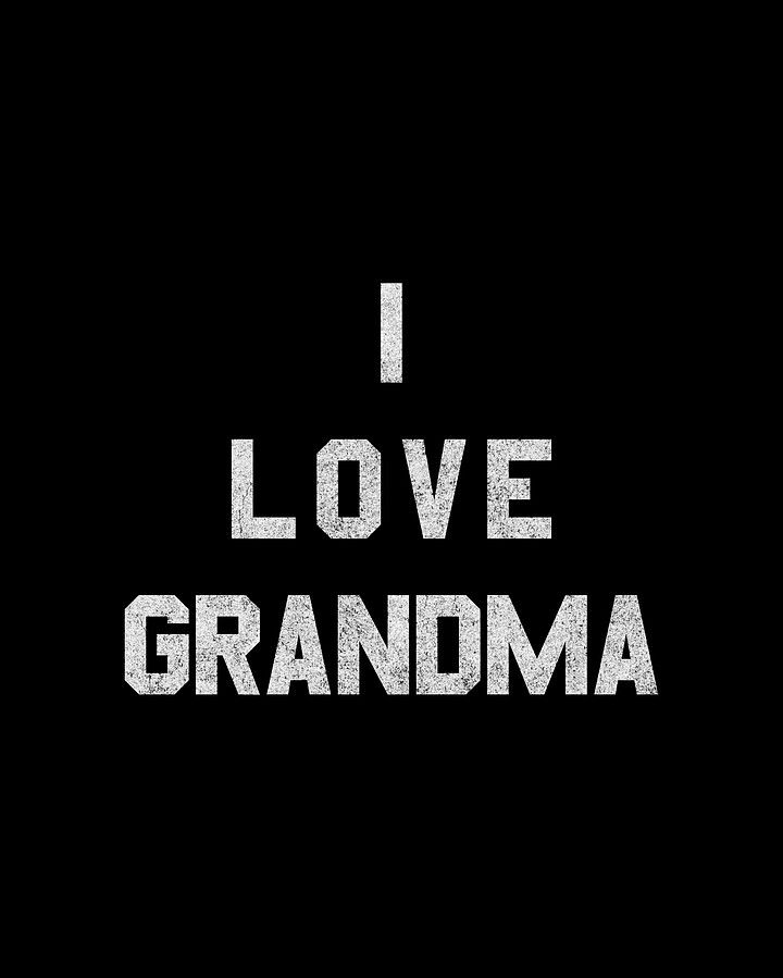 I Love Grandma White Retro Digital Art by Flippin Sweet Gear