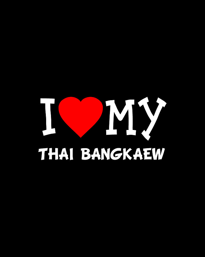I Love My Thai Bangkaew Dog Breed Digital Art by Flippin Sweet Gear