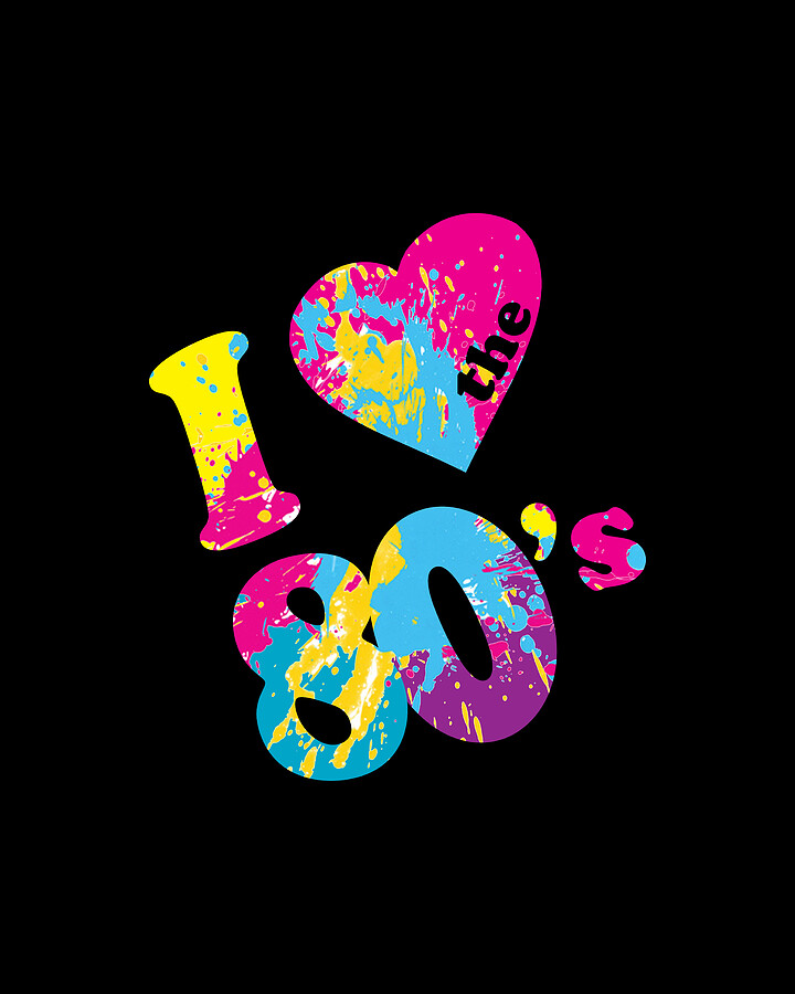 I Love the 80s Digital Art by Flippin Sweet Gear