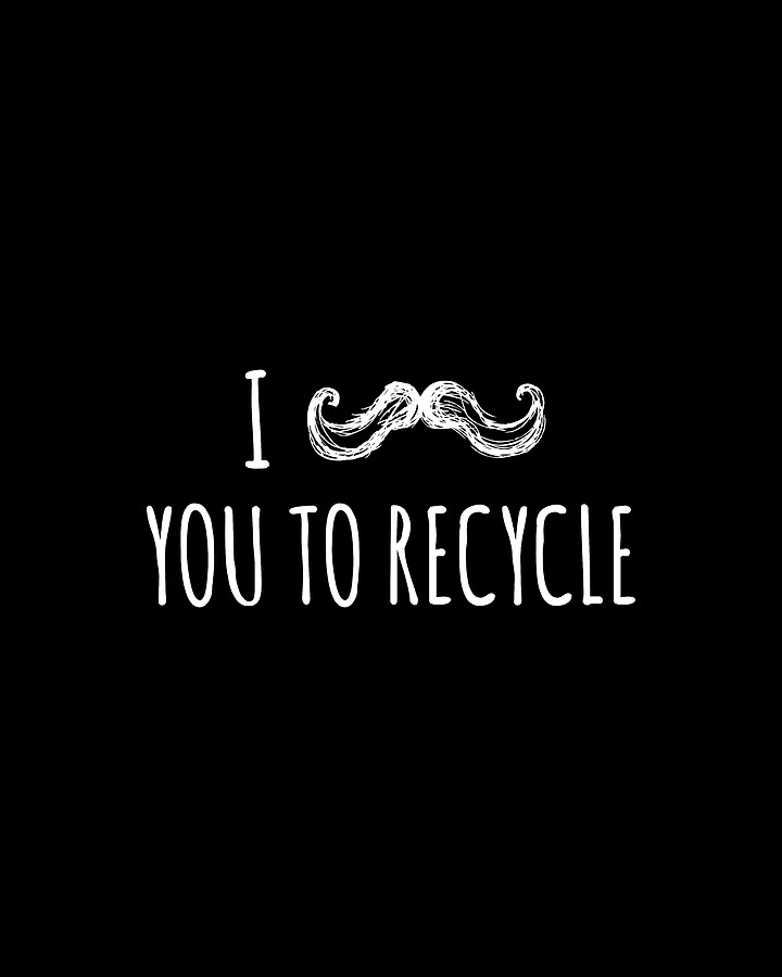 I Mustache You To Recycle Digital Art by Flippin Sweet Gear