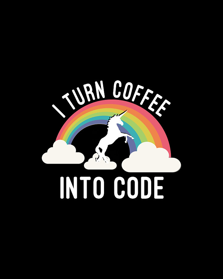 I Turn Coffee Into Code Digital Art by Flippin Sweet Gear