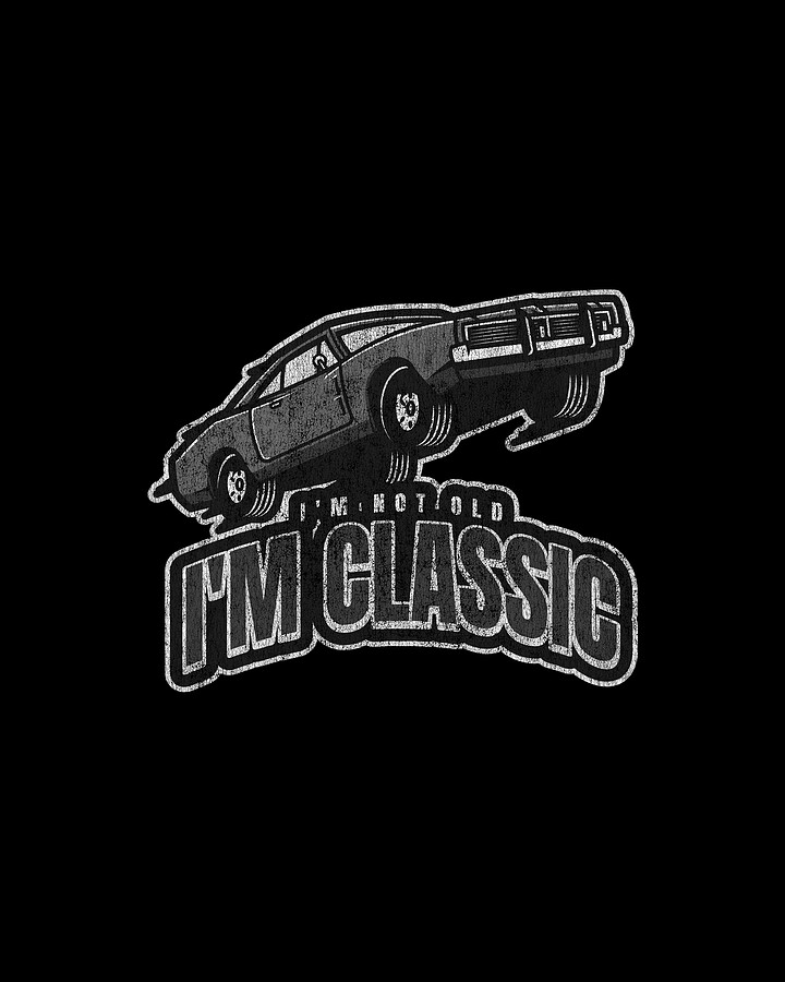 Im Not Old Im Classic Vintage Car Digital Art by Flippin Sweet Gear