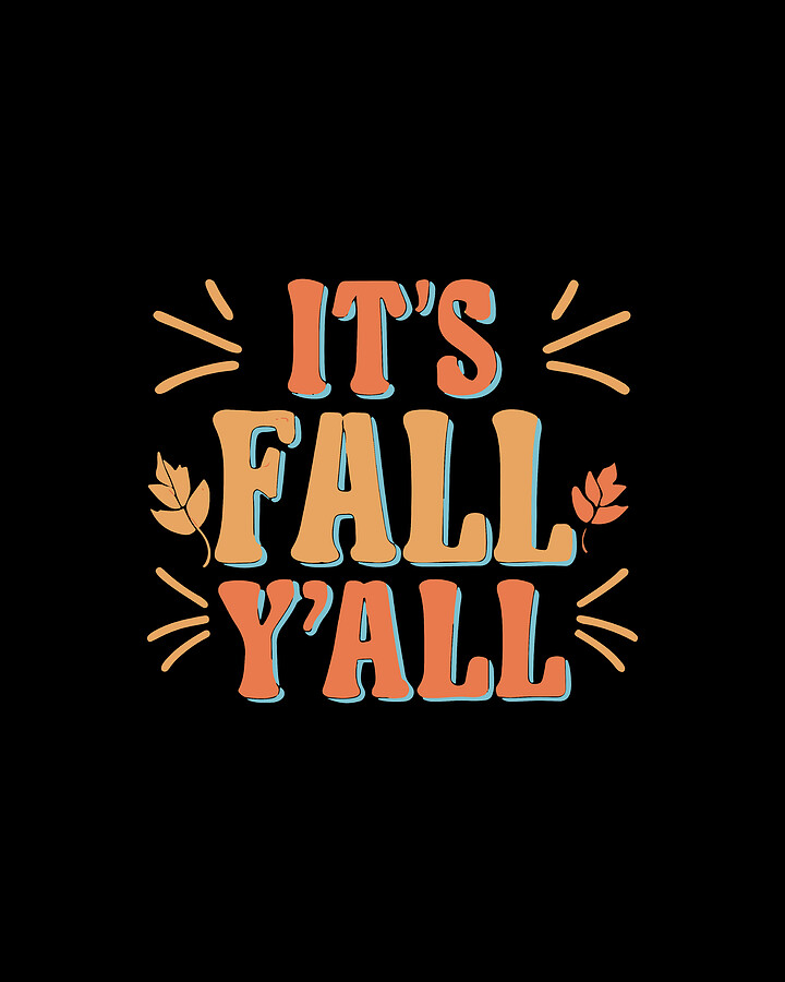 Its Fall Yall Autumn Quote Digital Art by Flippin Sweet Gear
