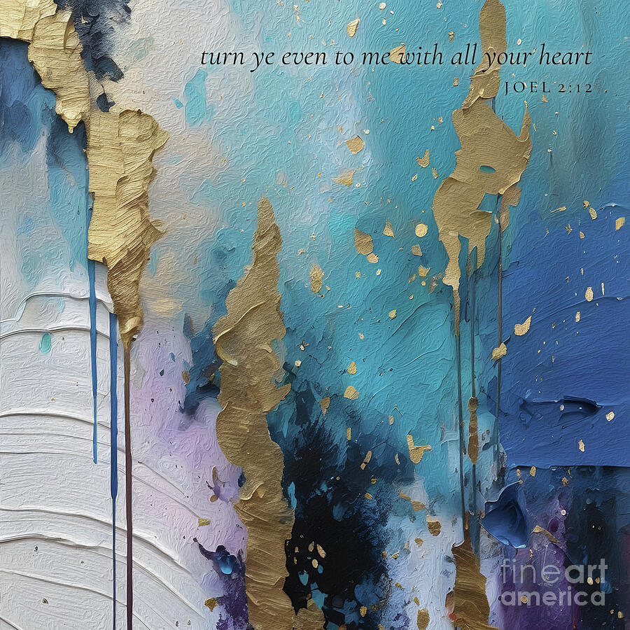 Joel 2 12 Square Christian Art, Turn To Me With All Your Heart Painting by Mark Lawrence