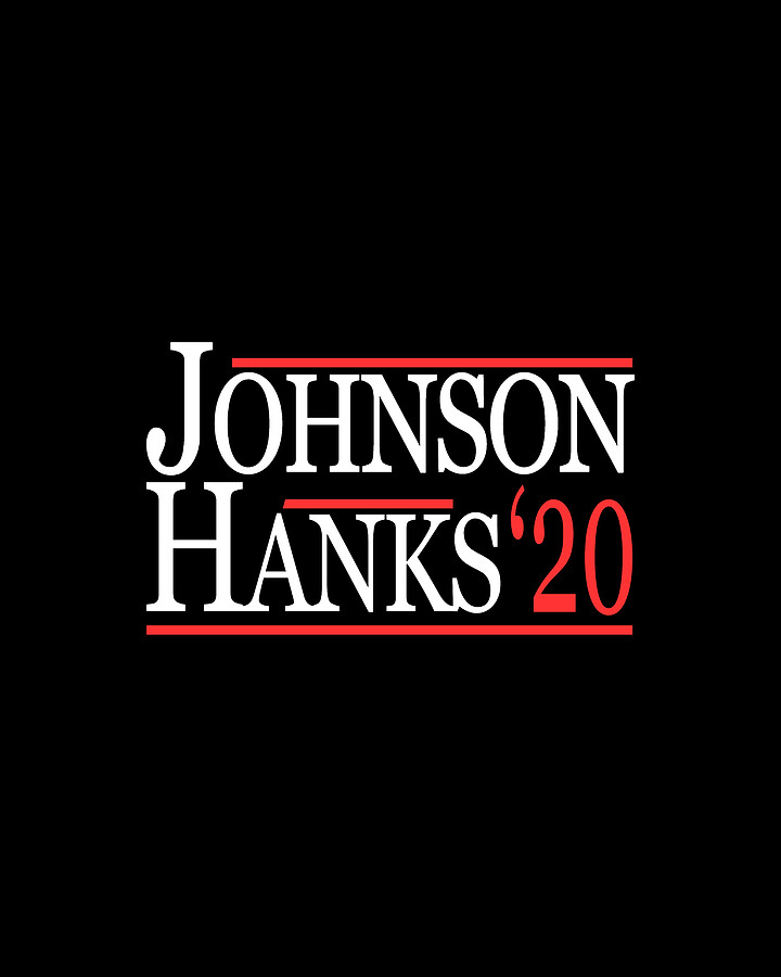 Johnson Hanks For President 2020 Digital Art by Flippin Sweet Gear