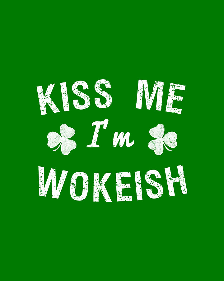 Kiss Me Im Wokeish Digital Art by Flippin Sweet Gear