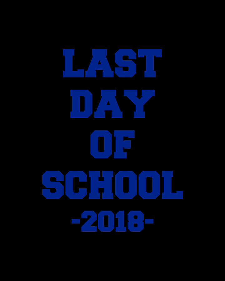 Last Day of School 2018 Digital Art by Flippin Sweet Gear