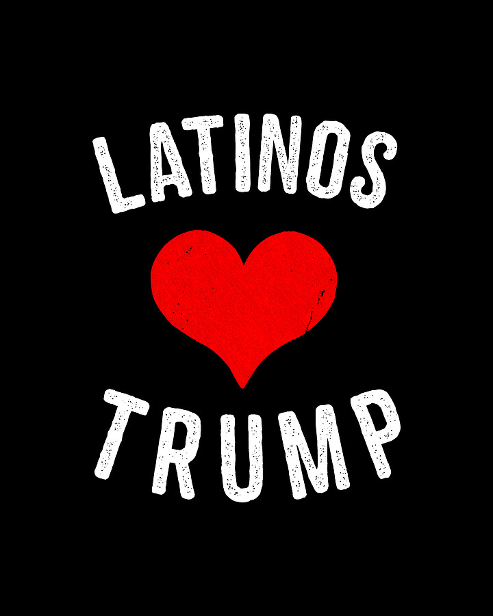 Latinos Love Trump Digital Art by Flippin Sweet Gear