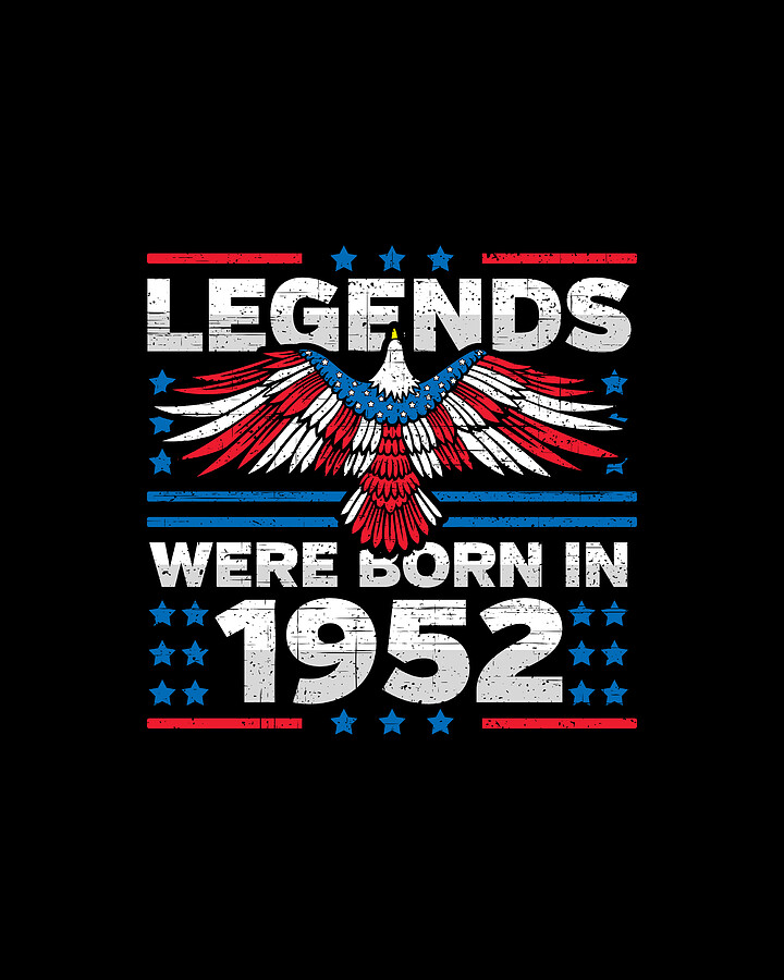 Legends Were Born in 1952 Patriotic Birthday Digital Art by Flippin Sweet Gear