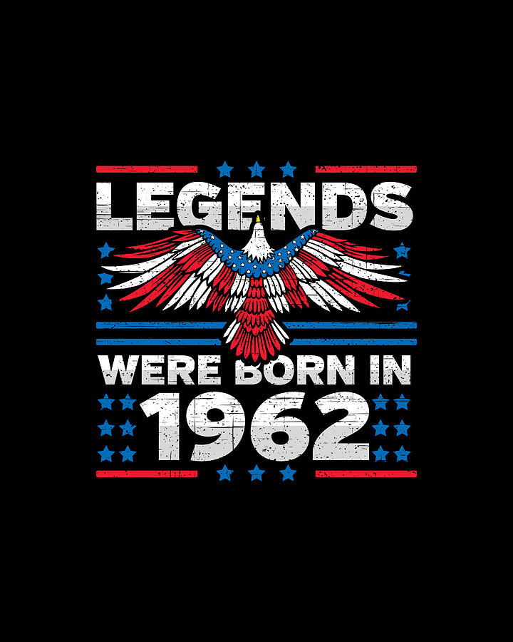 Legends Were Born in 1962 Patriotic Birthday Digital Art by Flippin Sweet Gear
