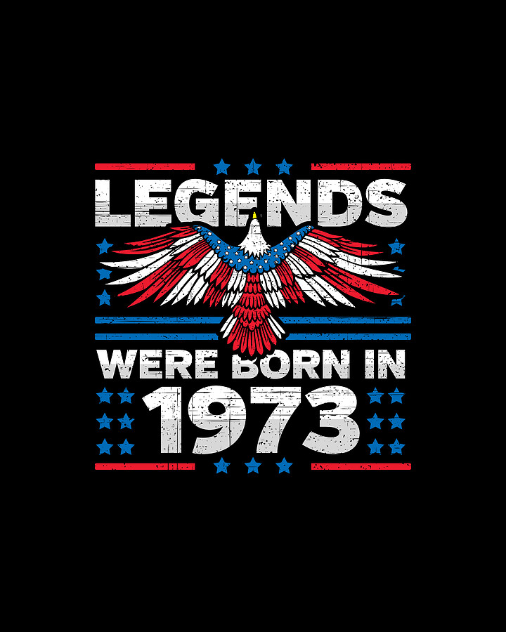 Legends Were Born in 1973 Patriotic Birthday Digital Art by Flippin Sweet Gear