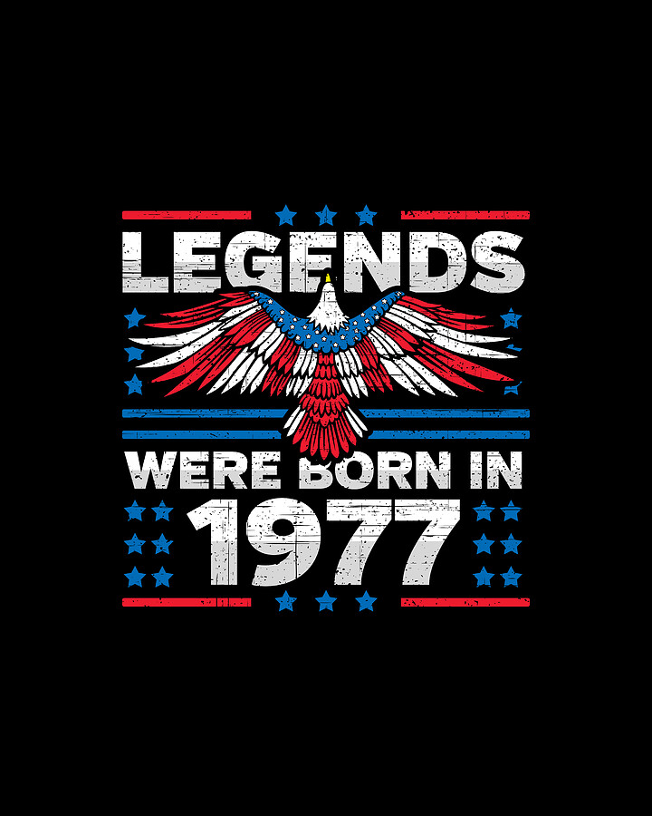 Legends Were Born in 1977 Patriotic Birthday Digital Art by Flippin Sweet Gear