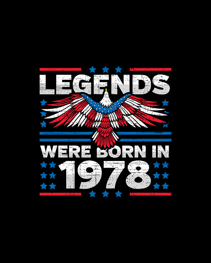 Legends Were Born in 1978 Patriotic Birthday Digital Art by Flippin Sweet Gear
