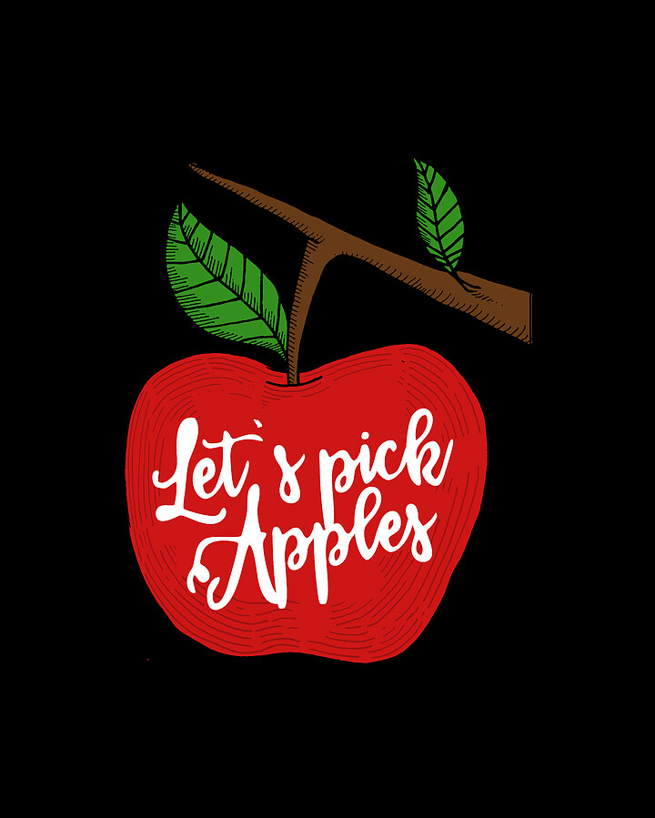 Lets Pick Apples Apple Picking Season Digital Art by Flippin Sweet Gear