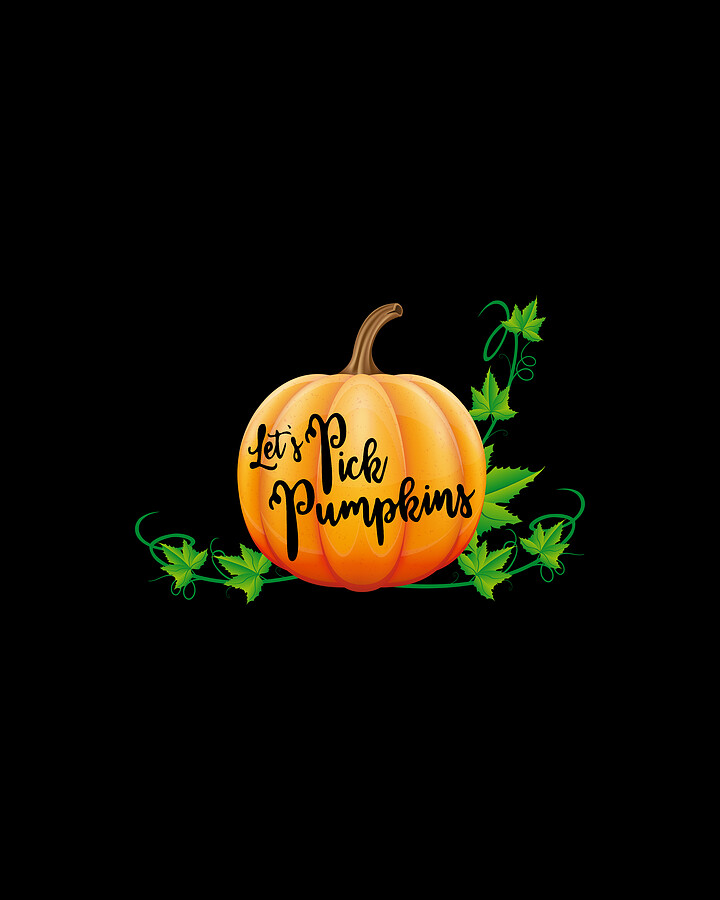 Lets Pick Pumpkins Pumpkin Picking Season Fall Digital Art by Flippin Sweet Gear