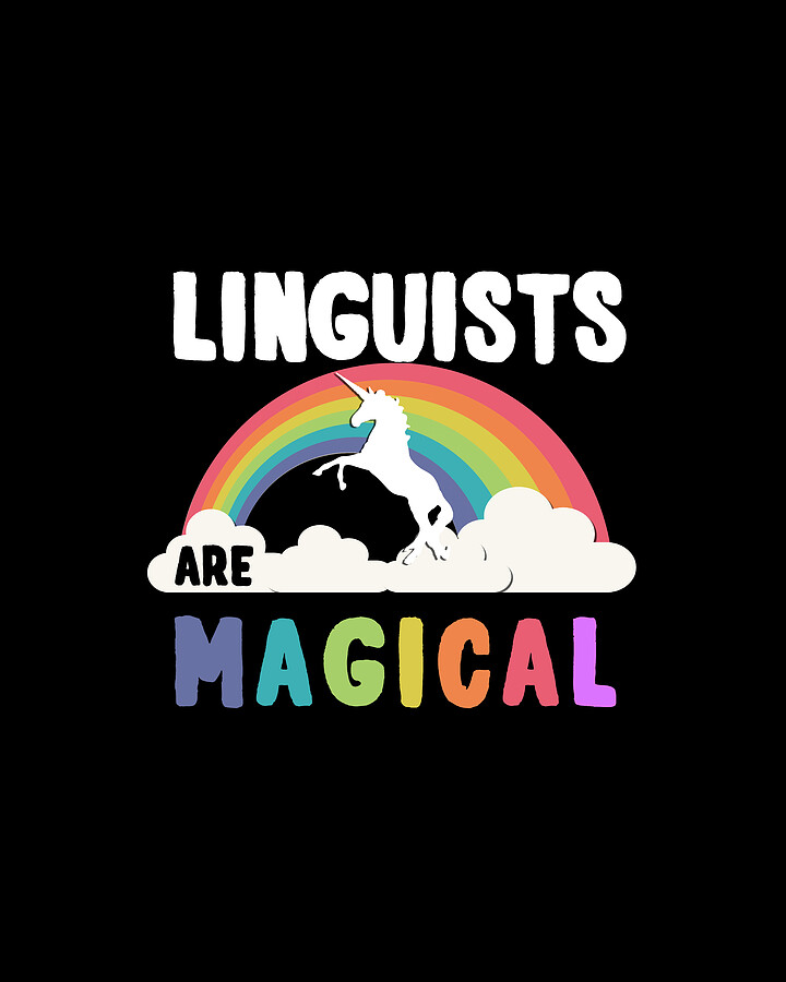 Linguists Are Magical Digital Art by Flippin Sweet Gear