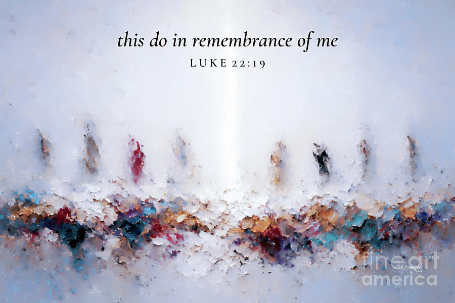 Luke 22 19 Bible Verse Wall Art, This Do In Remembrance Of Me Painting by Mark Lawrence