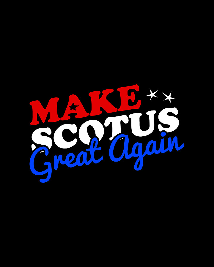 Make the Supreme Court SCOTUS Great Again Digital Art by Flippin Sweet Gear