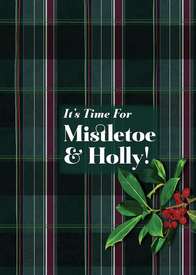 Plaid Mistletoe and Holly Design Digital Art - Mistletoe and Holly by Gina Harrison