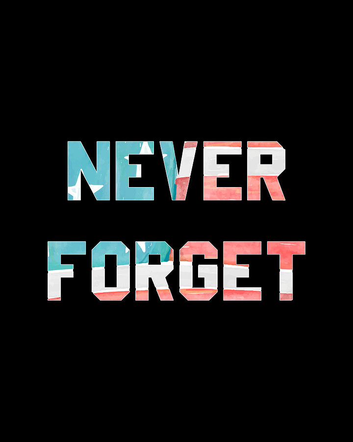 Never Forget Digital Art by Flippin Sweet Gear