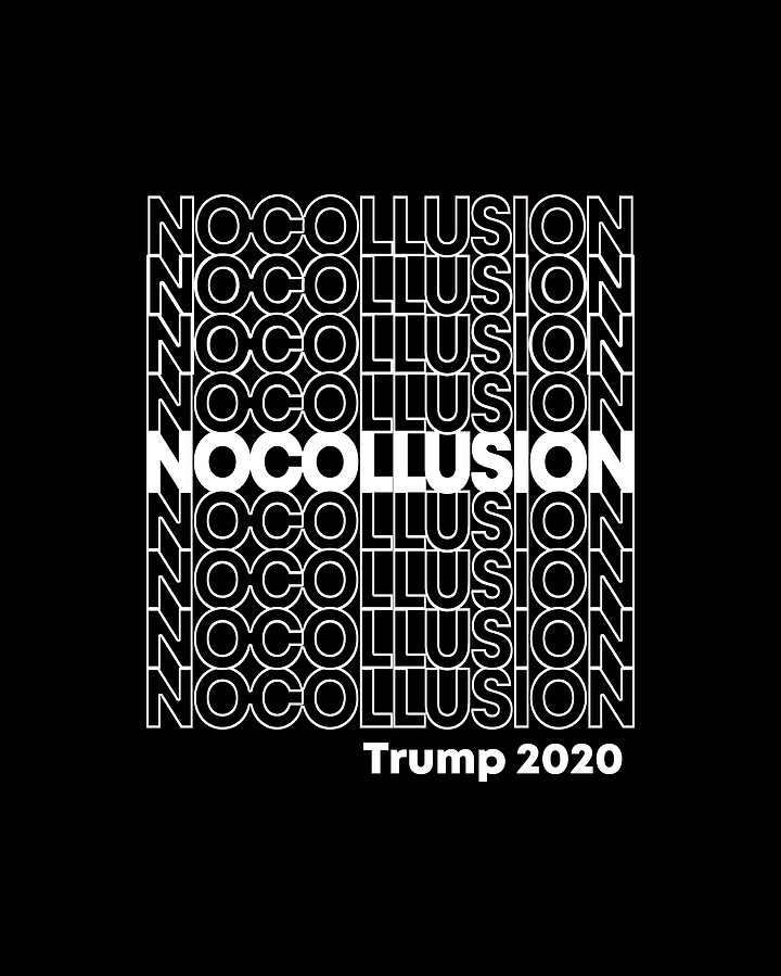 No Collusion Trump 2020 Digital Art by Flippin Sweet Gear