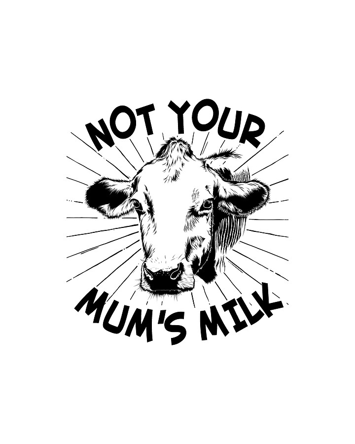 Not Your Mums Milk Vegan Digital Art by Flippin Sweet Gear