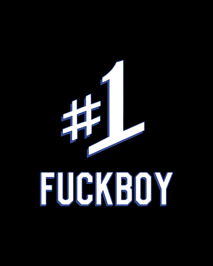 Number One 1 Fuckboy Digital Art by Flippin Sweet Gear