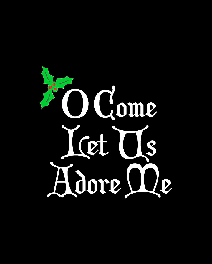 O Come Let Us Adore Me Digital Art by Flippin Sweet Gear