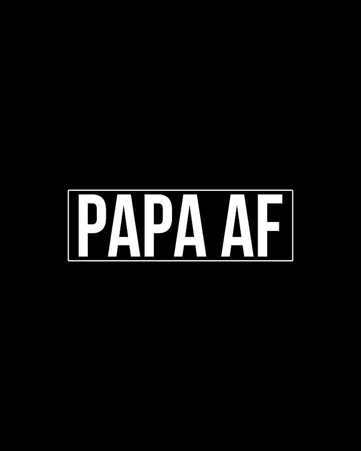 Papa AF Digital Art by Flippin Sweet Gear