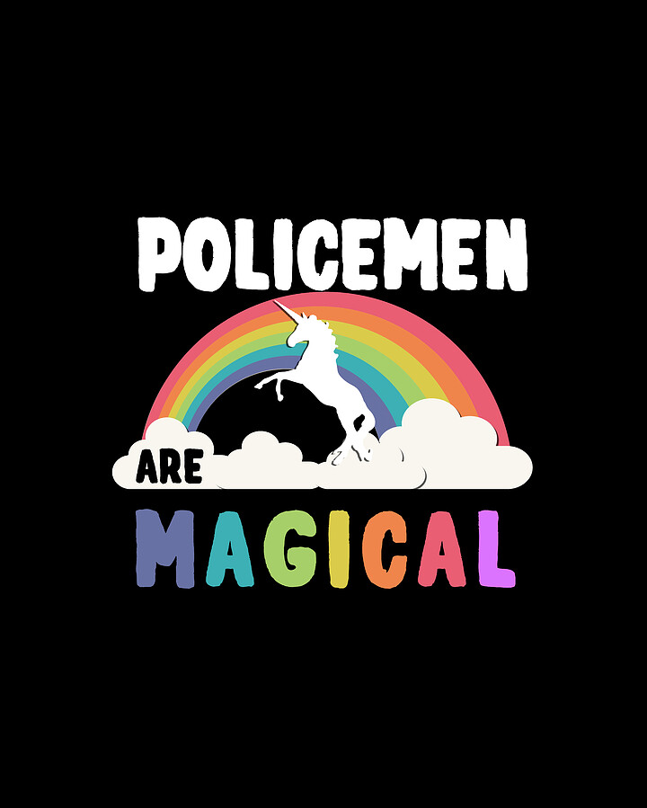 Policemen Are Magical Digital Art by Flippin Sweet Gear