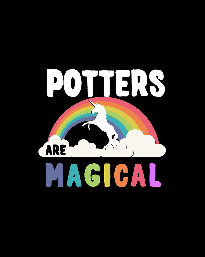 Potters Are Magical Digital Art by Flippin Sweet Gear